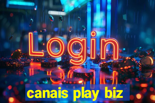 canais play biz